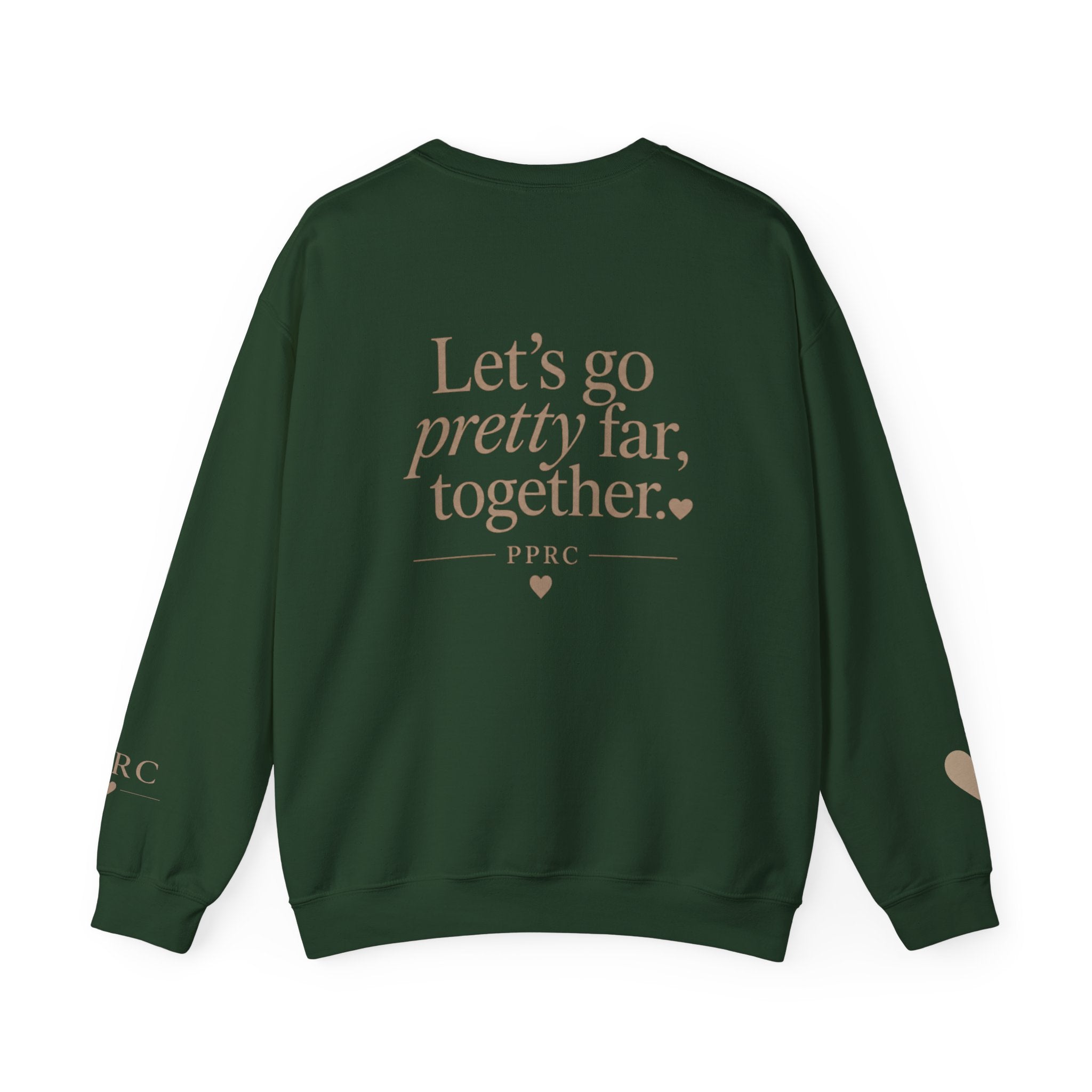 Crewneck Sweatshirt — “Let’s go pretty far, together.”
