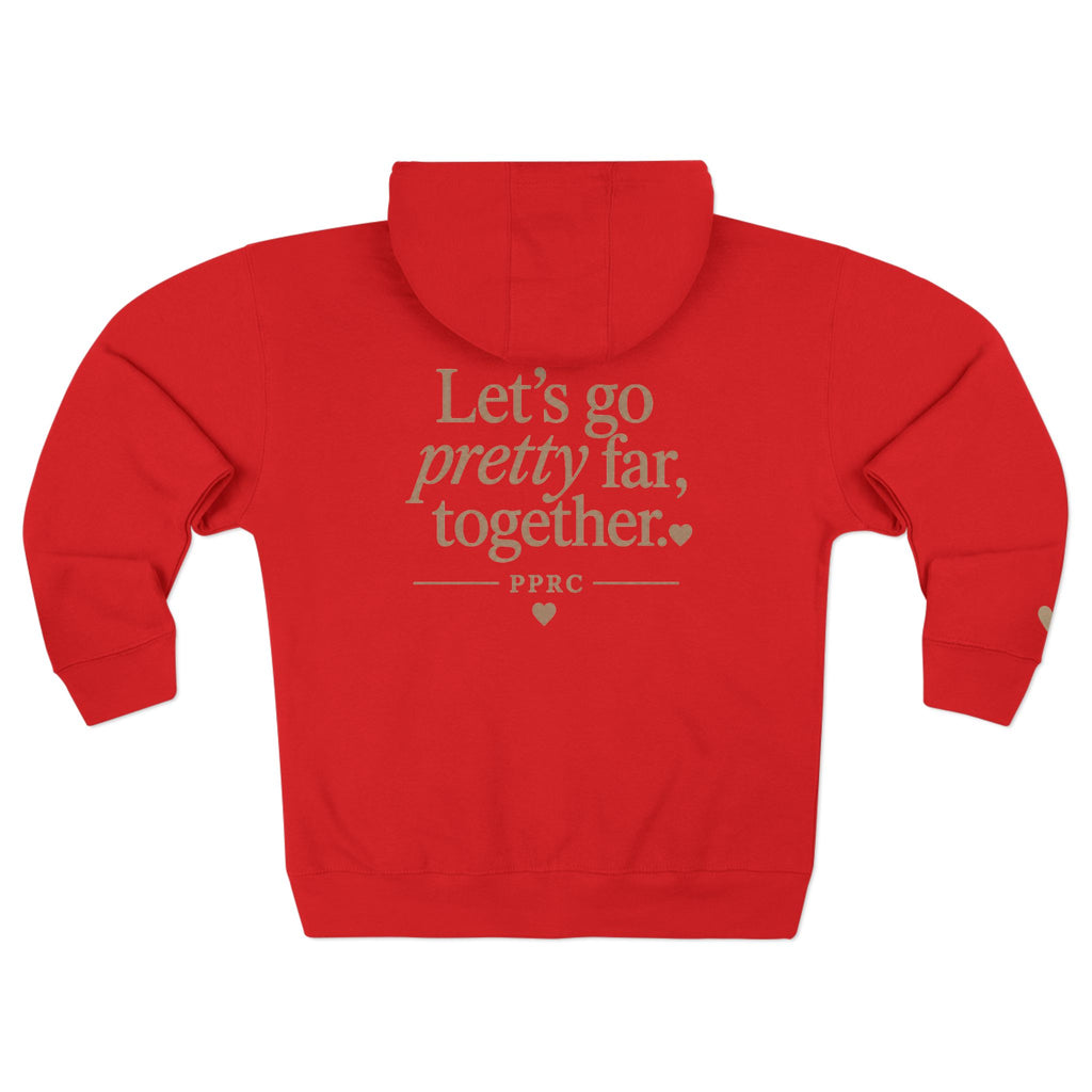 PPRC Zip Hoodie — “Let’s Go Pretty Far, Together.”