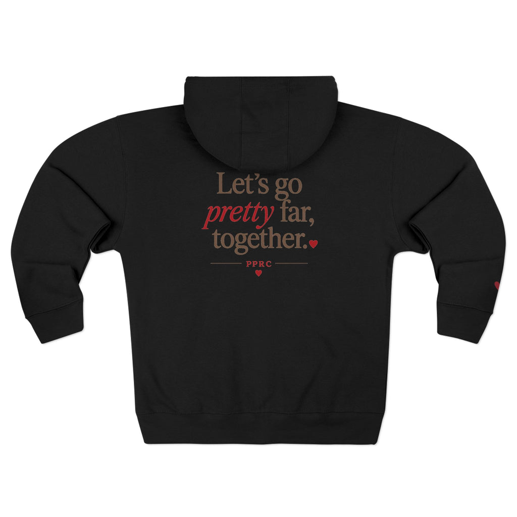 PPRC Zip Hoodie — “Let’s Go Pretty Far, Together.”