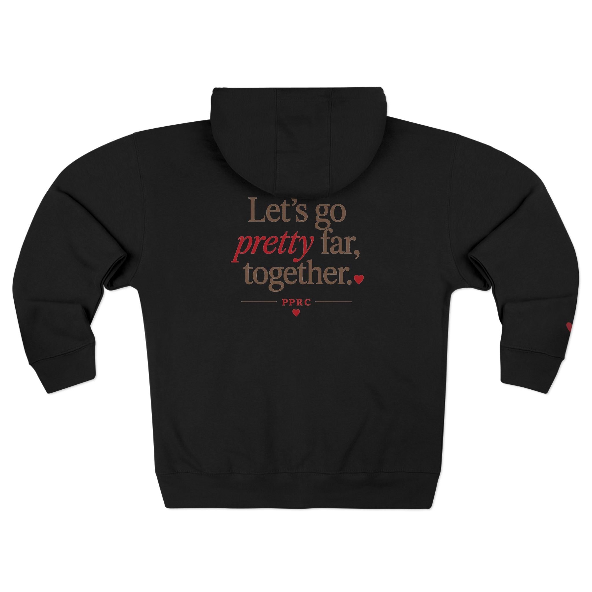 PPRC Zip Hoodie — “Let’s Go Pretty Far, Together.”