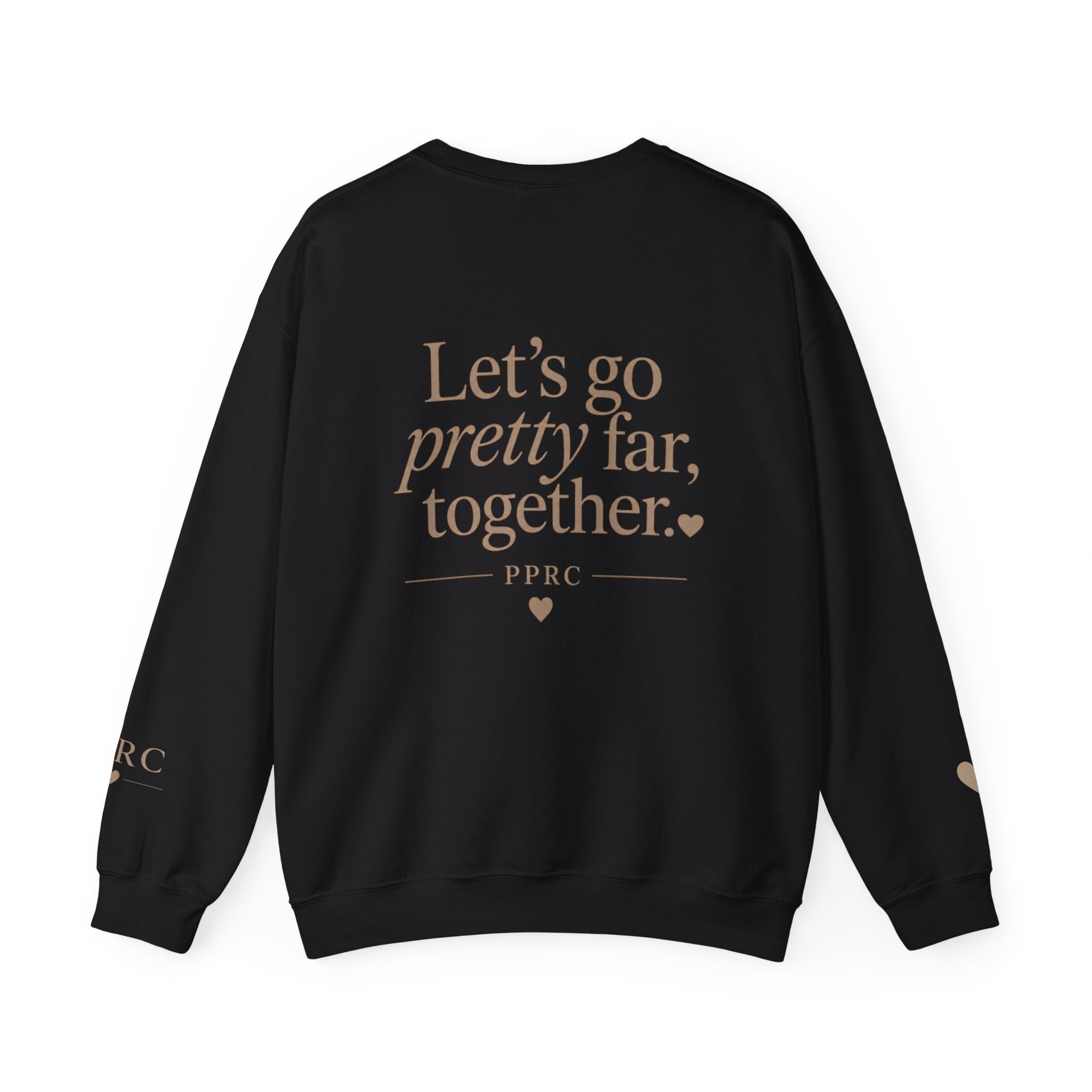 Crewneck Sweatshirt — “Let’s go pretty far, together.”