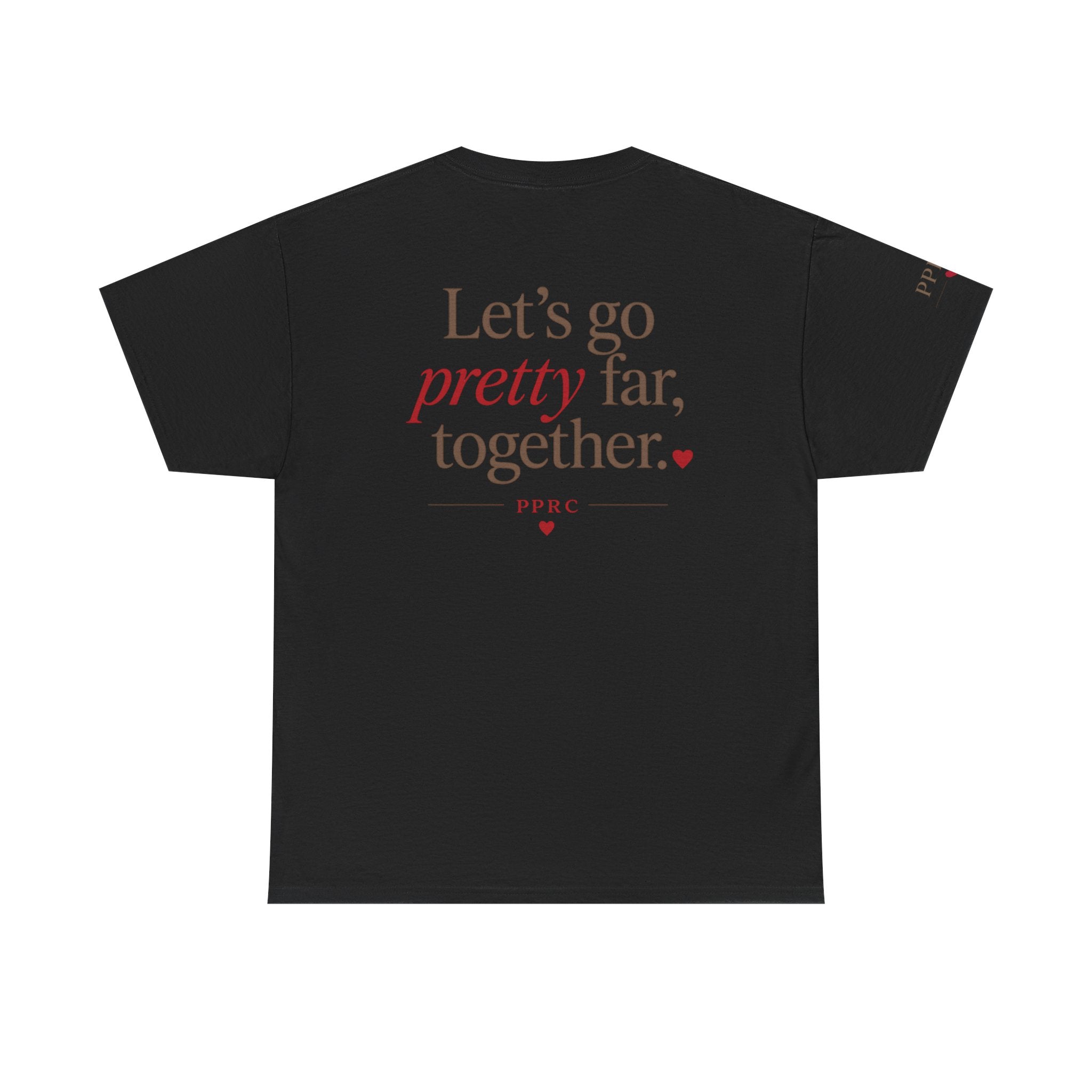 Let's Go Pretty Far Together Tee