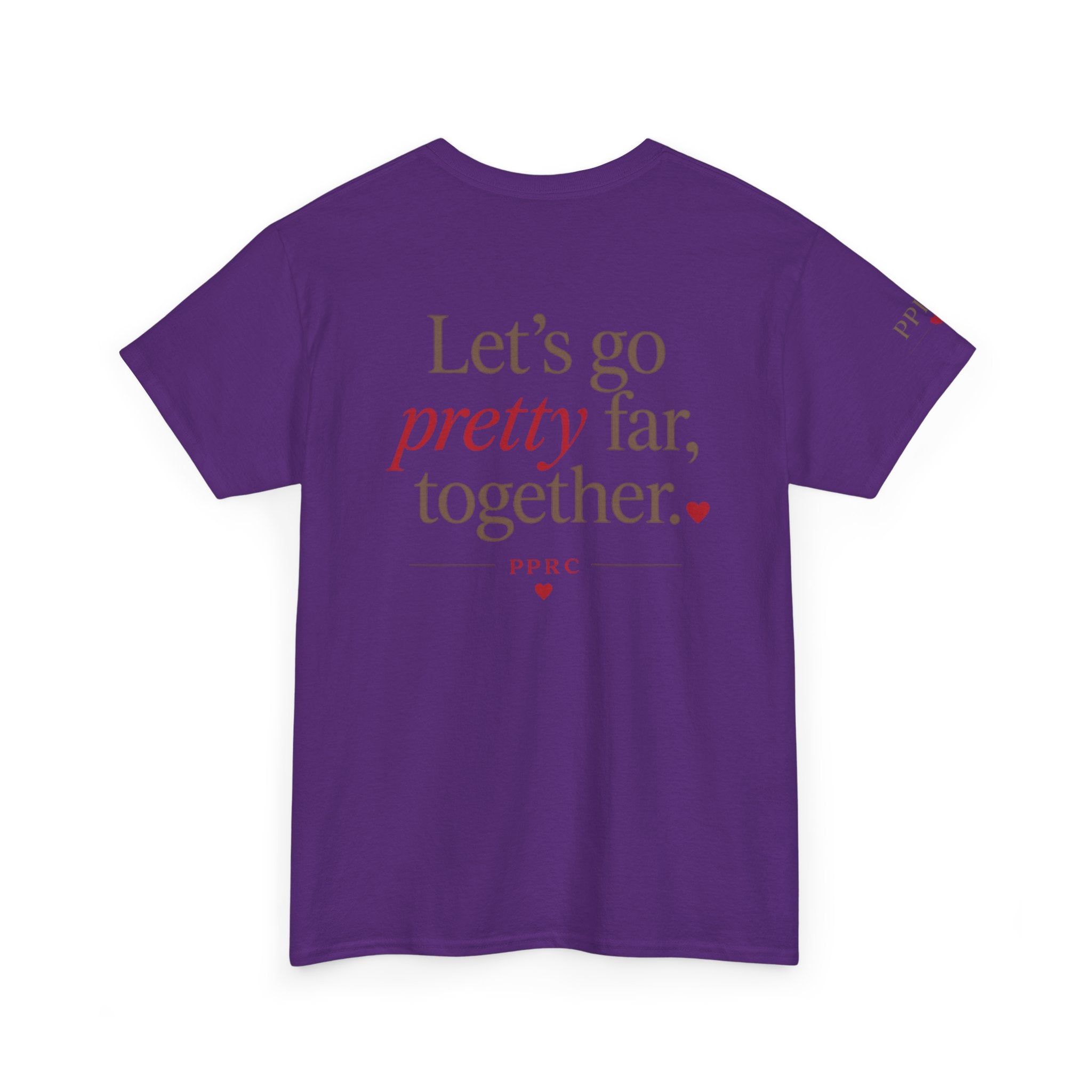 Let's Go Pretty Far Together Tee