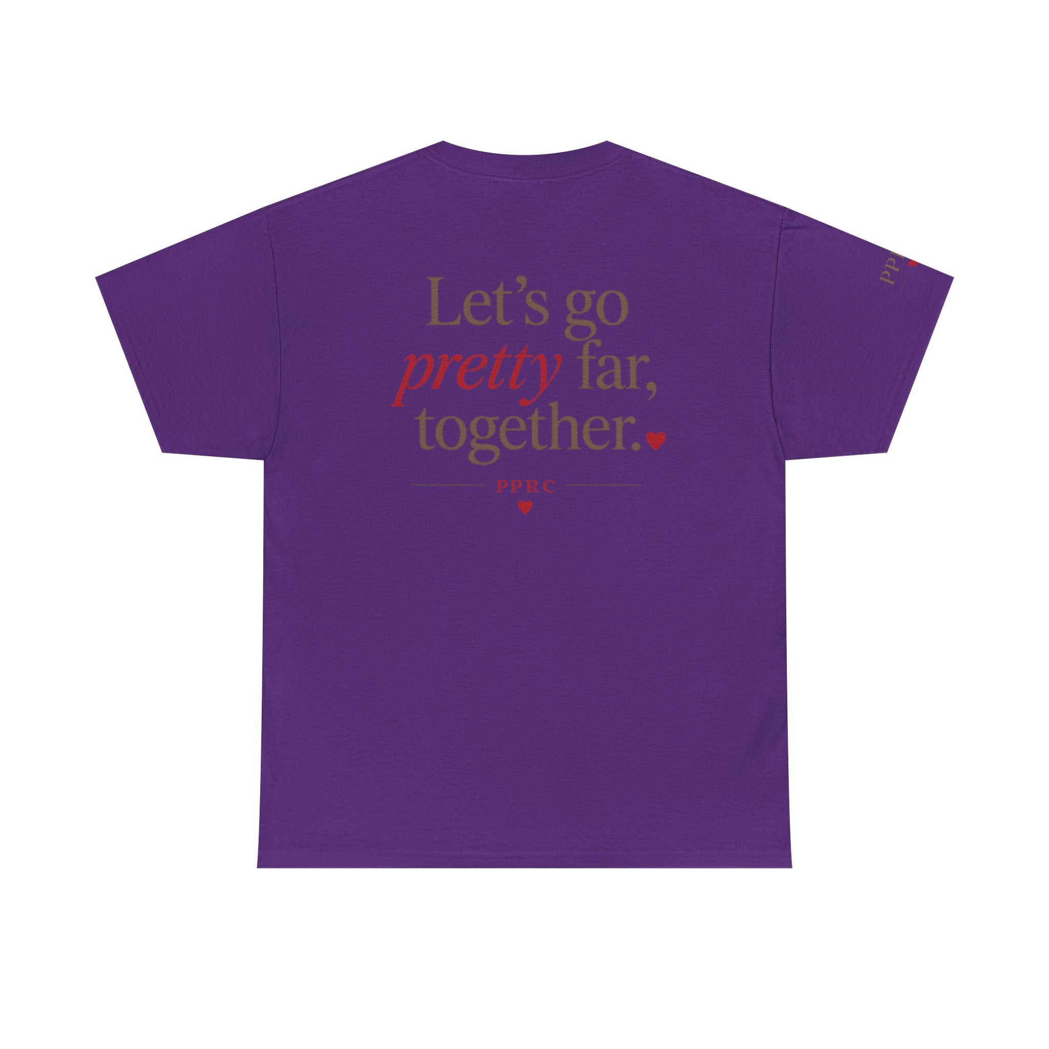 Let's Go Pretty Far Together Tee