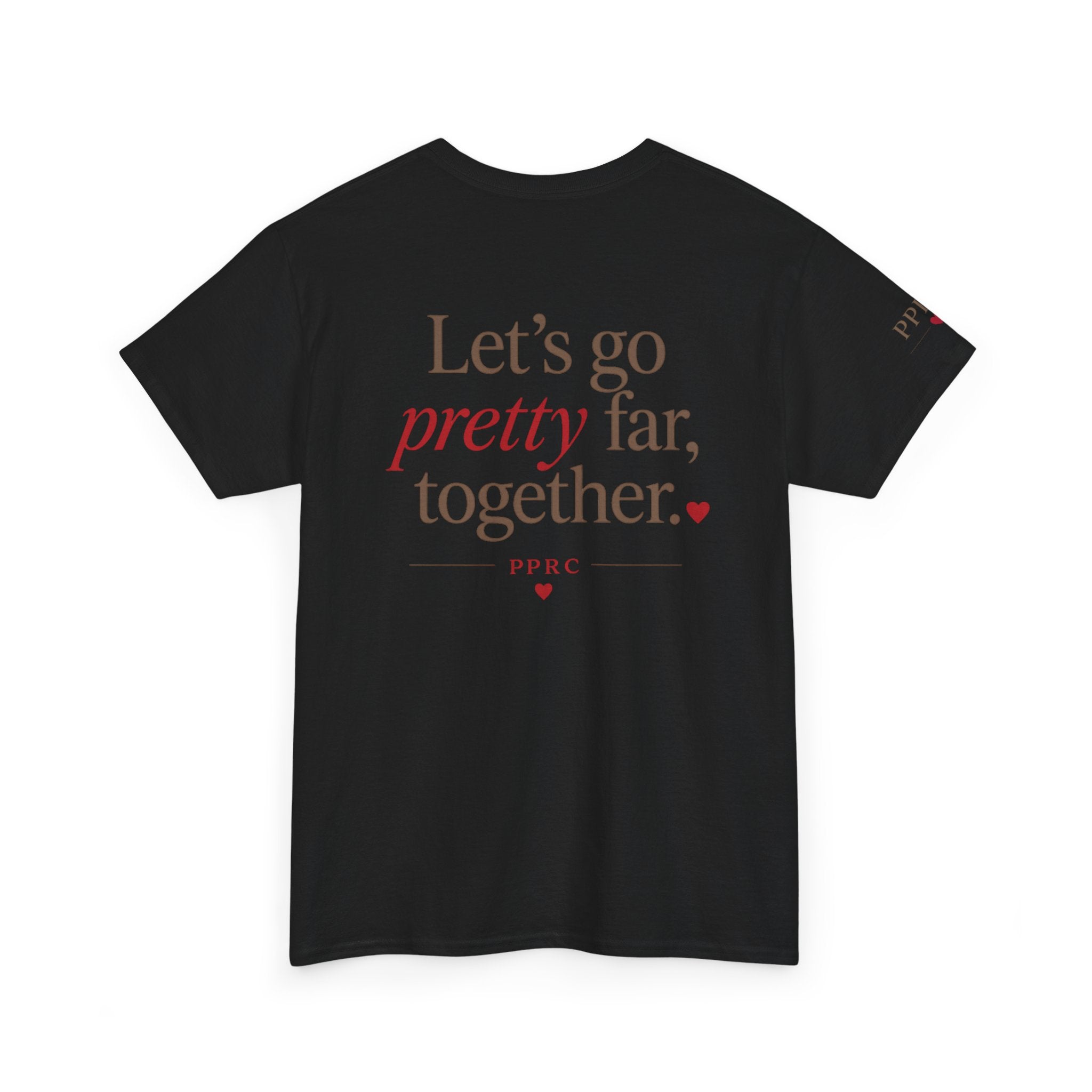 Let's Go Pretty Far Together Tee