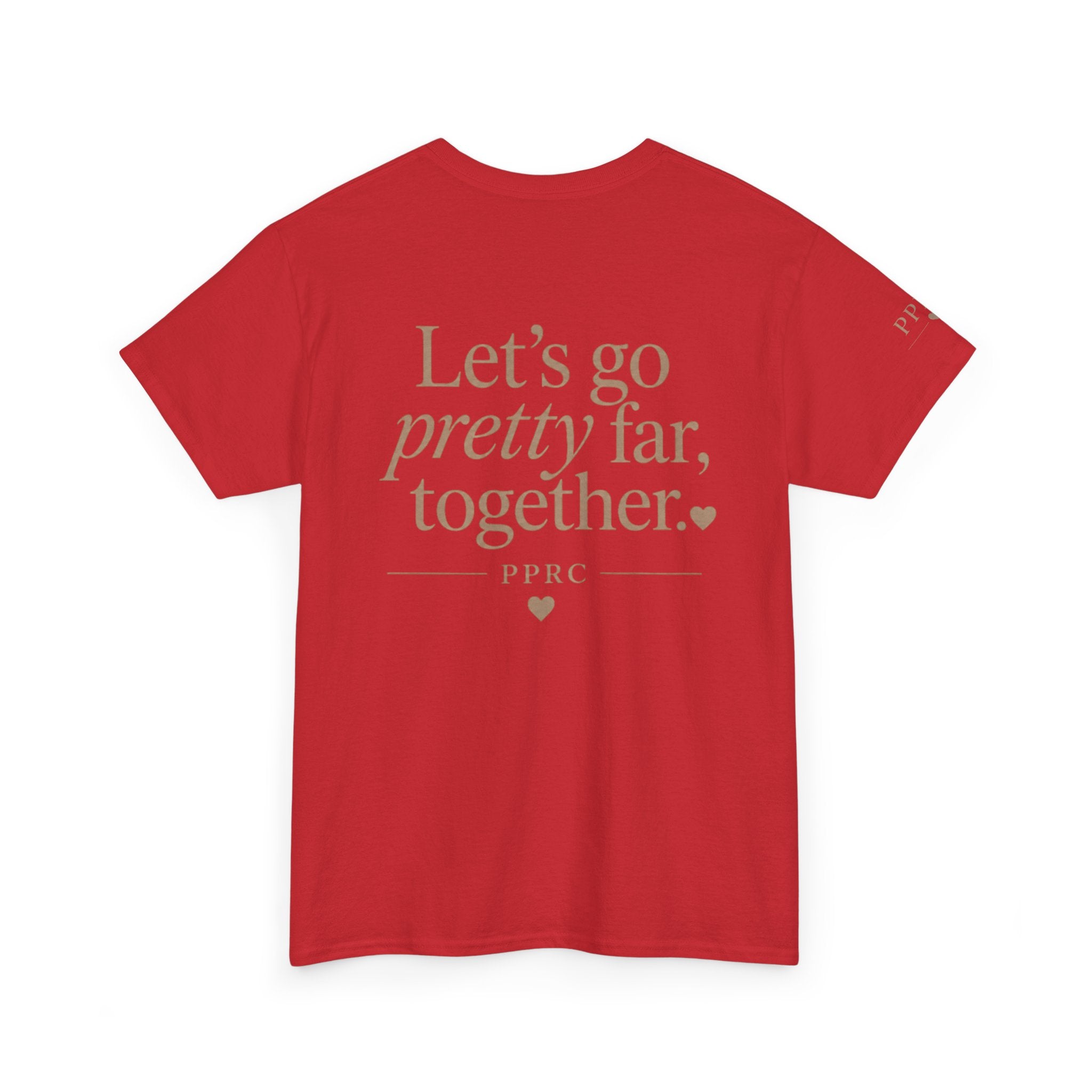 Let's Go Pretty Far Together Tee