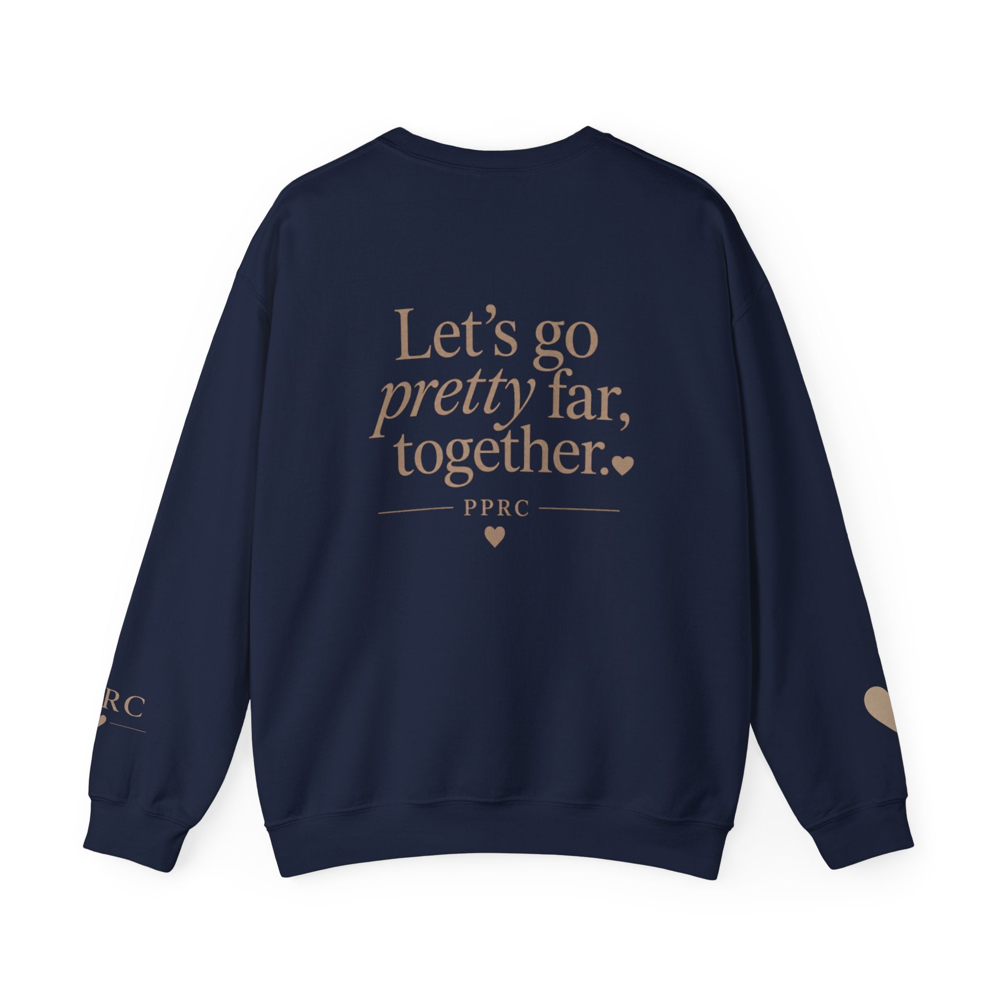 Crewneck Sweatshirt — “Let’s go pretty far, together.”
