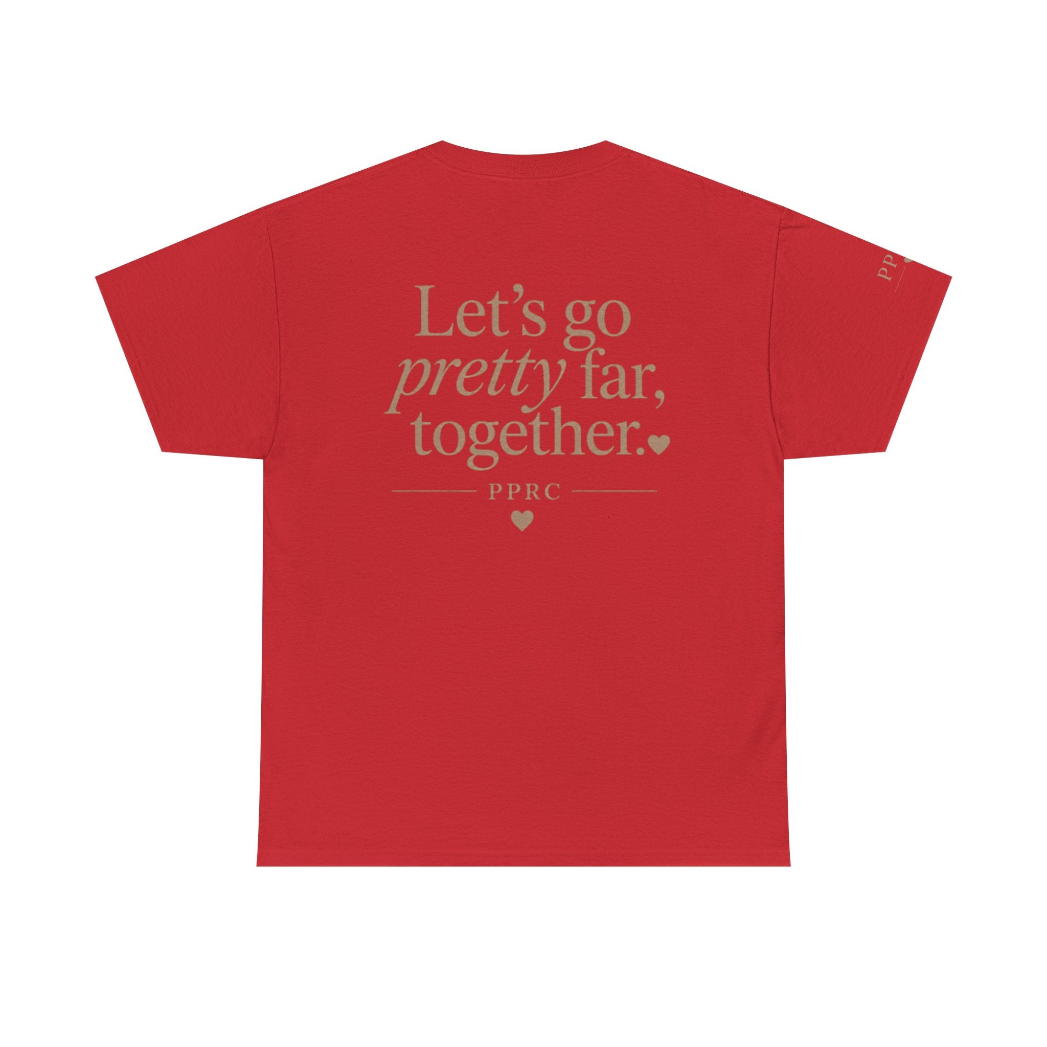Let's Go Pretty Far Together Tee