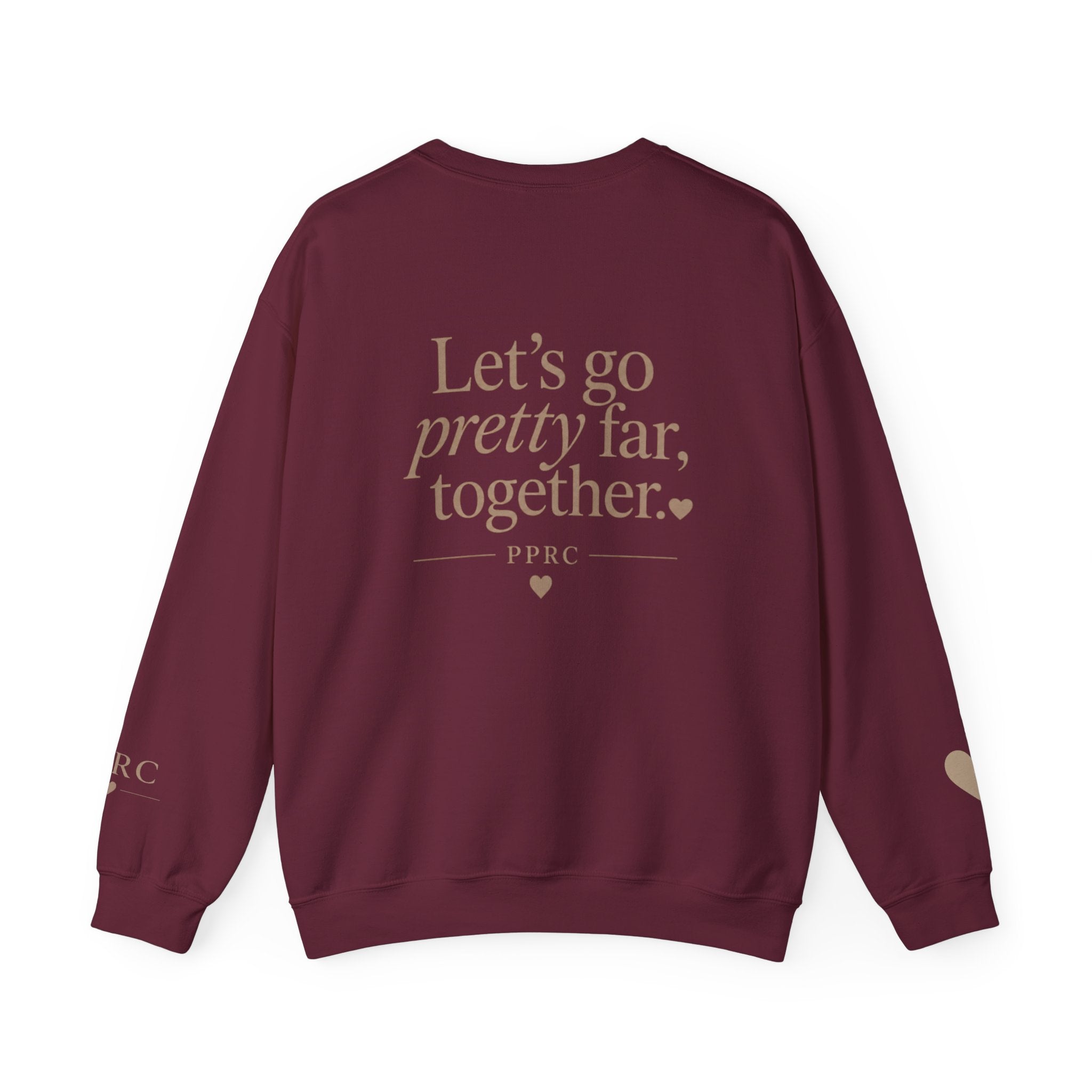 Crewneck Sweatshirt — “Let’s go pretty far, together.”